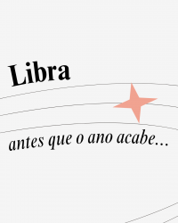 LIBRA ANTES QUE O ANO ACABE