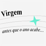 Virgem, antes que o ano acabe