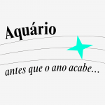 aquário antes que o ano acabe