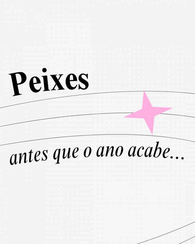 peixes antes que o ano acabe